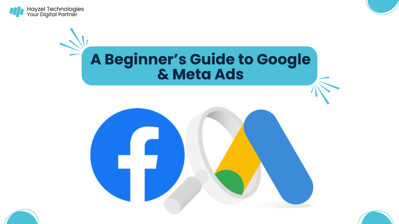 A Beginner’s Guide to Google and Meta Ads