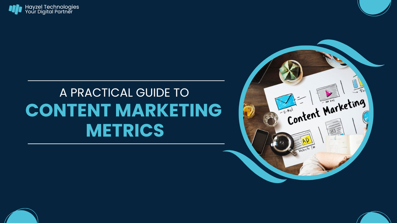 A Practical Guide to Content Marketing Metrics